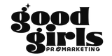 Black text 'good girls pro marketing' on a white background